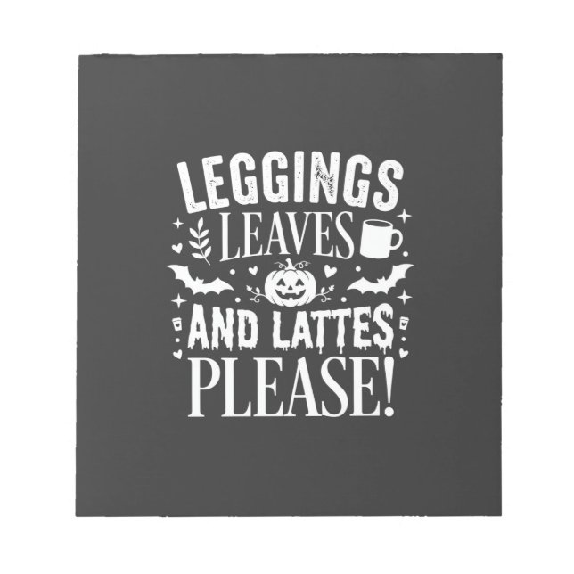 Halloween Leggings Leaves and Lattes Fall Coffee D Notepad (Front)