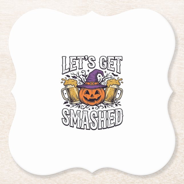 Halloween Let’s Get Smashed Pumpkin Beer Paper Coaster (Front)