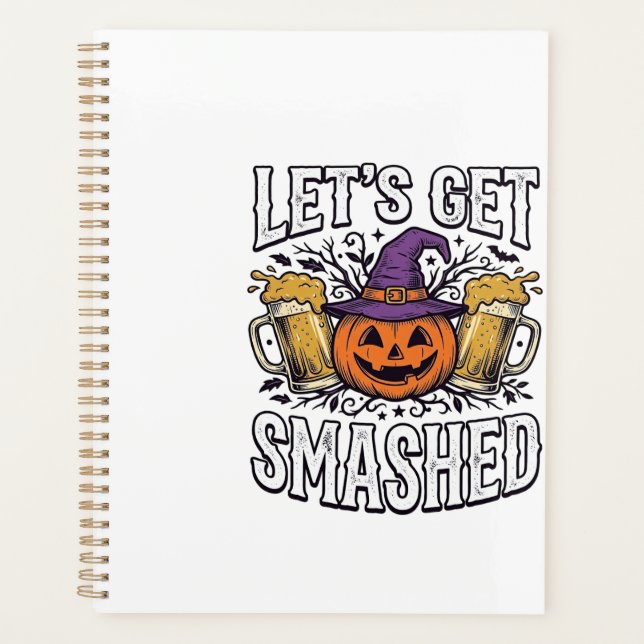 Halloween Let’s Get Smashed Pumpkin Beer Planner (Front)