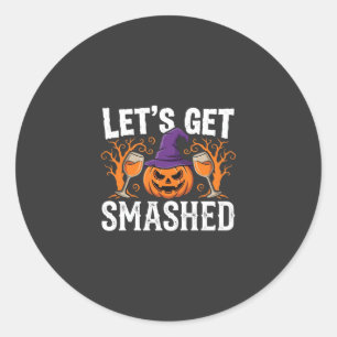Halloween Let’s Get Smashed Pumpkin Classic Round Sticker