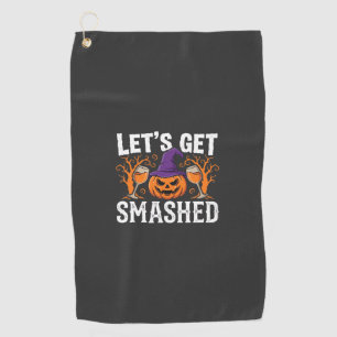 Halloween Let’s Get Smashed Pumpkin Golf Towel