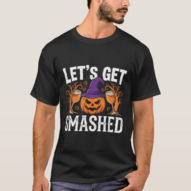 Halloween Let’s Get Smashed Pumpkin T-Shirt (Front)