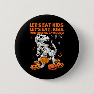 Halloween Let's Eat Kids Punctuation Saves Lives D 6 Cm Round Badge