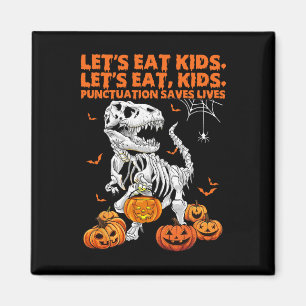 Halloween Let's Eat Kids Punctuation Saves Lives D Magnet