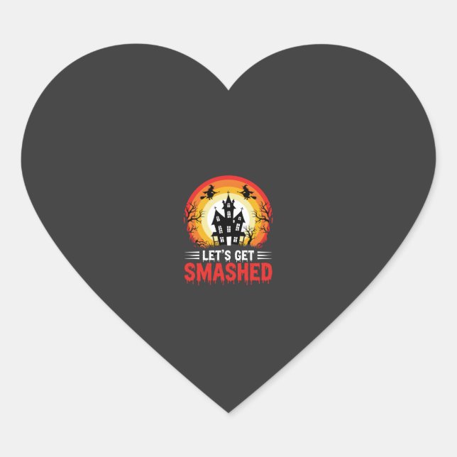 Halloween Lets Get Smashed Haunted House Heart Sticker (Front)
