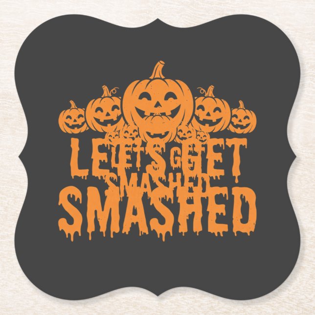 Halloween Lets Get Smashed Pumpkin Paper Coaster (Front)