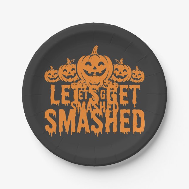 Halloween Lets Get Smashed Pumpkin Paper Plate (Front)