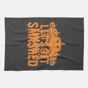 Halloween Lets Get Smashed Pumpkin Tea Towel