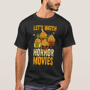Halloween Let's Watch Scary Horror Movies Spooky S T-Shirt