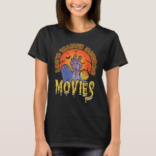 Halloween Let's Watch Scary Horror Movies Spooky S T-Shirt