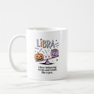 Halloween Libra Zodiac Funny Quote Coffee Mug