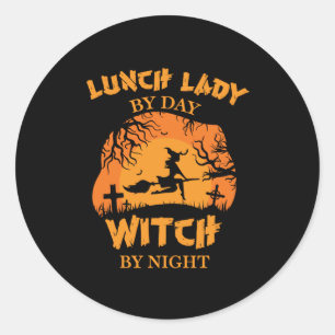 Halloween Lunch Lady by Day Witch Birthday Classic Round Sticker