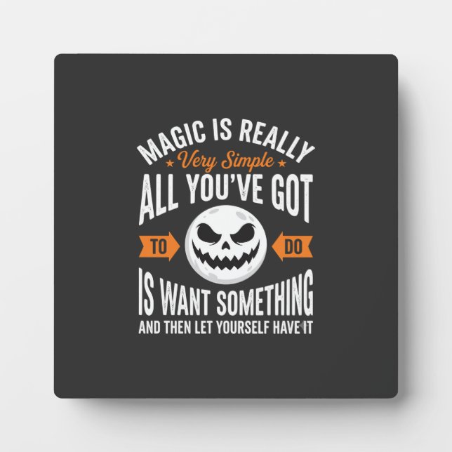 Halloween Magic Quote Pumpkin Face Design Plaque (Front)