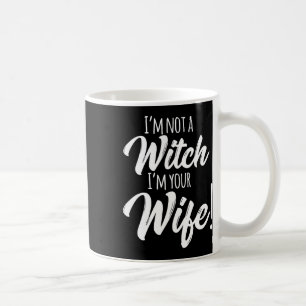 Halloween Matching Women Fun I'm Not A Witch I'm Y Coffee Mug