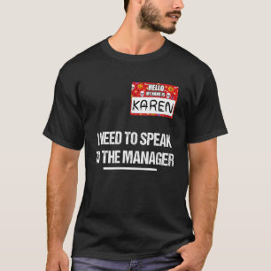 Halloween Mean Karen Costume I Need To Speak To Th T-Shirt