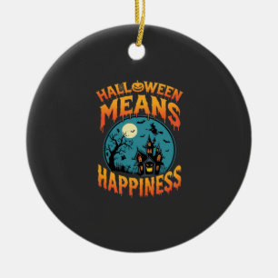 Halloween Means Happiness Haunted House Vector Ceramic Ornament