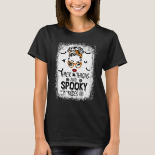 Halloween Messy Bun Thick Thighs And Spooky Vibes T-Shirt
