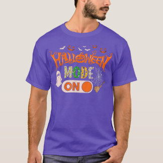 Halloween Mode On Funny Halloween Boo Ghost Scary  T-Shirt