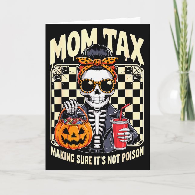 Halloween Mom Tax Making Sure It's Not Ison Skelet Card (Front)