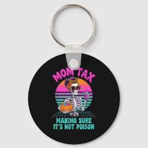 Halloween Mom Tax Making Sure It's Not Ison Skelet Key Ring
