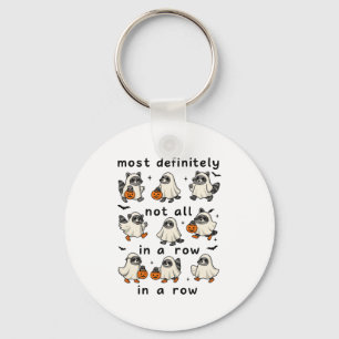 Halloween Most Definitely Not All In A Row Ghost R Key Ring