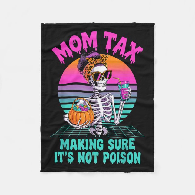 Halloween Mum Tax Making Sure It's Not Ison Skelet Fleece Blanket (Front)