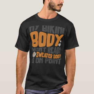 Halloween My Bikini Body Wasn't Ready Cottagecore T-Shirt