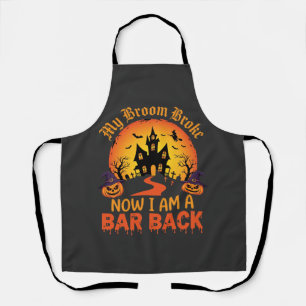 Halloween My Broom Broke Bar Back Witch Apron