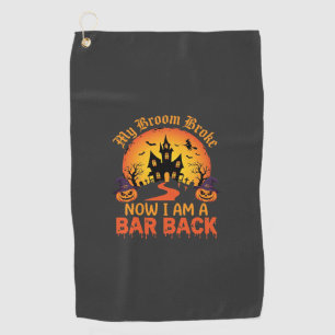 Halloween My Broom Broke Bar Back Witch Golf Towel