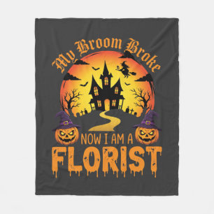 Halloween My Broom Broke Florist Witch Fleece Blanket