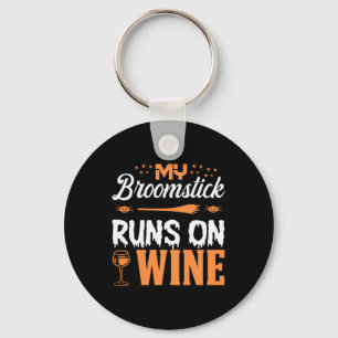 Halloween My Broomstick Runs On Wine Birthday Key Ring