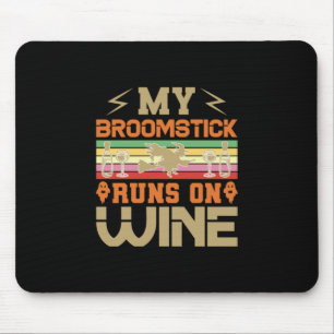 Halloween My Broomstick Runs On Wine Birthday Mouse Pad