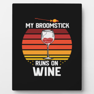 Halloween My Broomstick Runs on Wine Birthday Plaque