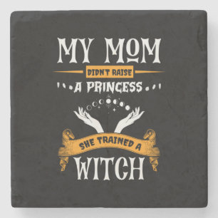 Halloween My Mom Trained a Witch Birthday Stone Coaster