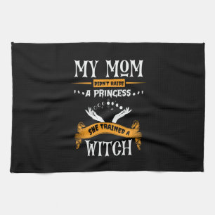 Halloween My Mom Trained a Witch Birthday Tea Towel