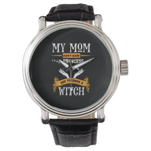 Halloween My Mum Trained a Witch Birthday Watch
