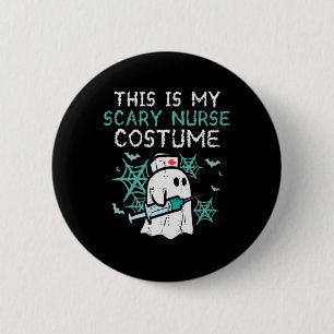 Halloween My Scary Nurse Costume Funny Ghost Scrub 6 Cm Round Badge