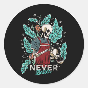 Halloween Never Better Skeleton Drinking Coffee Classic Round Sticker