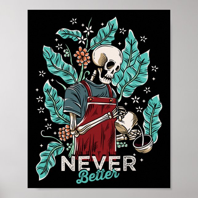 Halloween Never Better Skeleton Drinking Coffee  Poster (Front)
