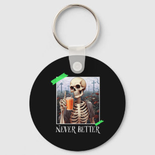 Halloween Never Better Skeleton Funny Skull 1  Key Ring
