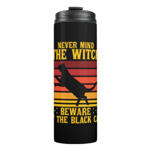 Halloween Nevermind the Witch Beware Of The Cat Thermal Tumbler