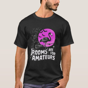 Halloween Night Flamingo Bat Moon Brooms Are For A T-Shirt