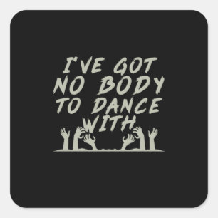 Halloween No Body To Dance With Me Square Sticker