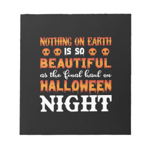 Halloween Nothing On Earth Notepad