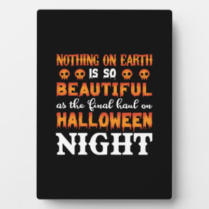 Halloween Nothing On Earth Plaque