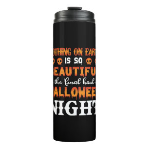 Halloween Nothing On Earth Thermal Tumbler