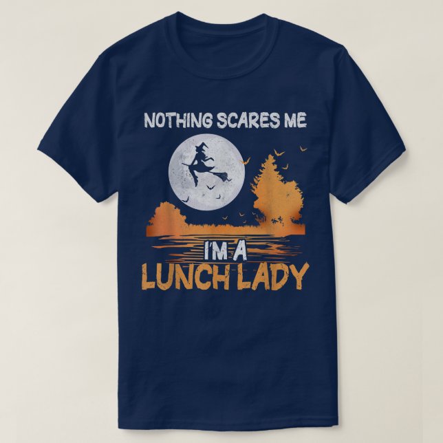 Halloween Nothing Scares Me I'm A Lunch Lady Women T-Shirt (Design Front)