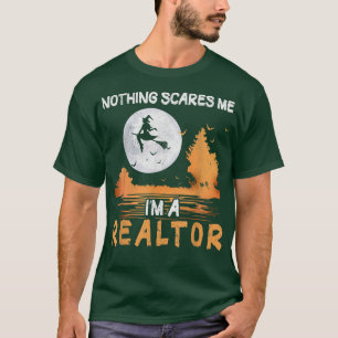 Halloween Nothing Scares Me I'm A Realtor Women T-Shirt