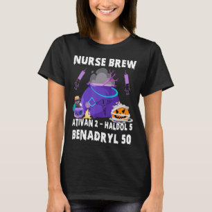 Halloween Nurse Brew Ativan 2 Haldol 5 Benadryl 50 T-Shirt