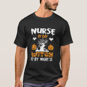 Halloween Nurse By Day Witch By Night Birthday T-Shirt
